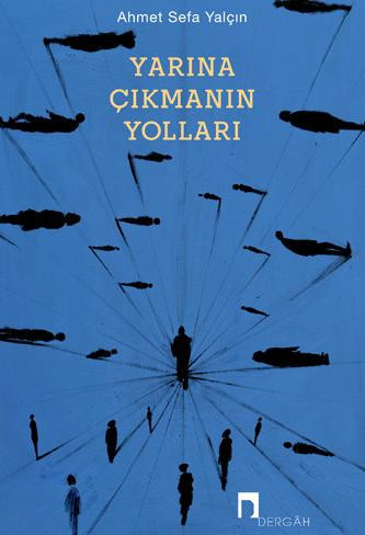 Yarına Çıkmanın Yolları